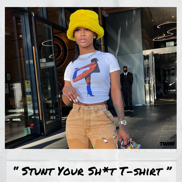 Stunt Your Sh*t T-shirt